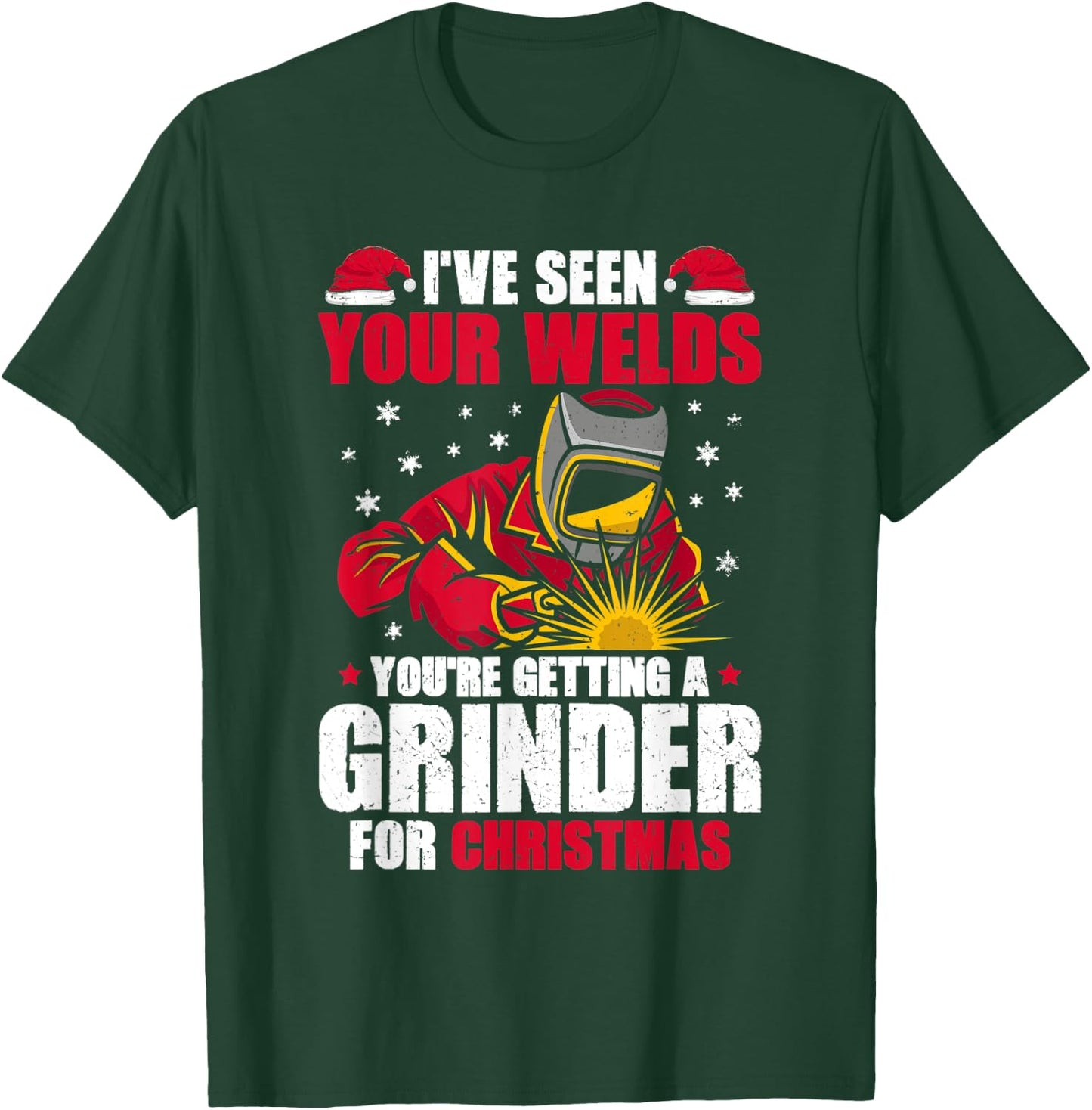 Welding I've Seen Your Welds Welder T-Shirt - T-Shirt | Forest
