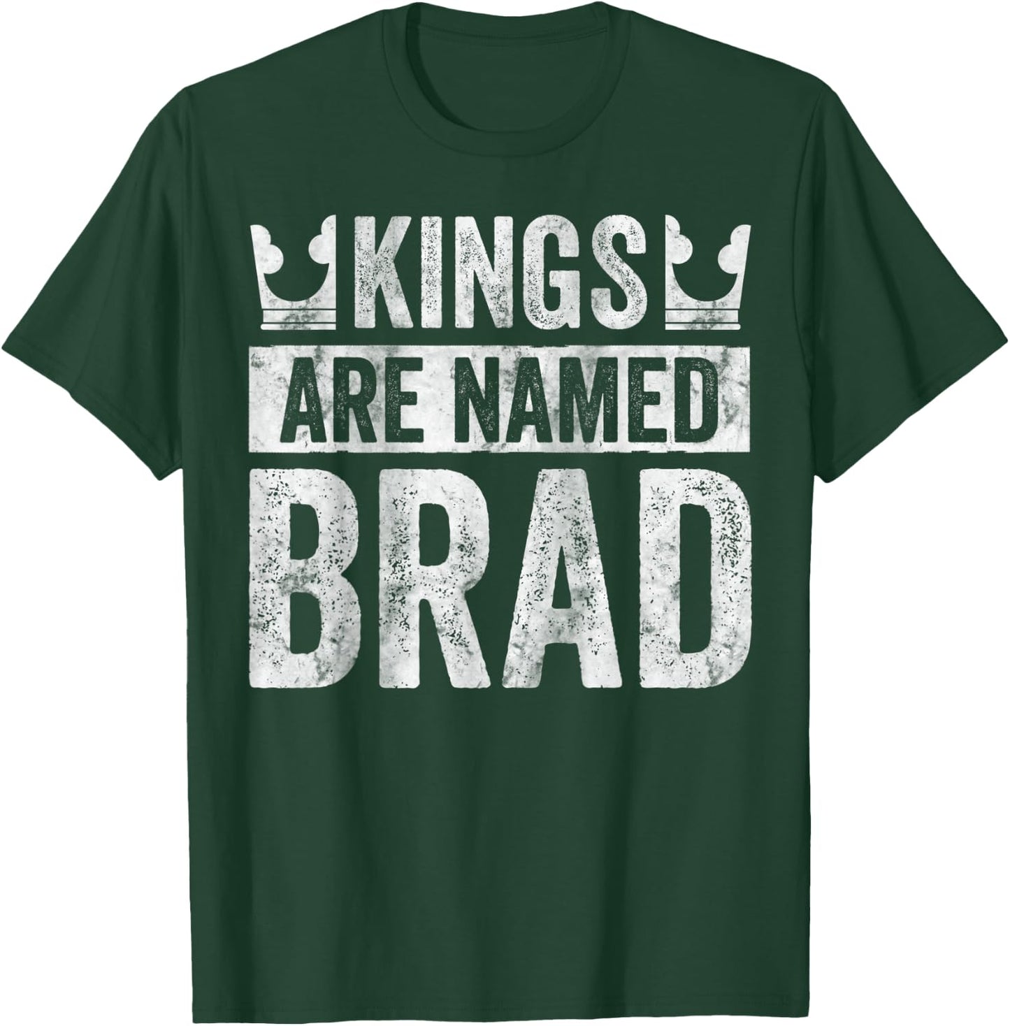 Funny Personalized Name Shirt Kings Are Named Brad T-Shirt - T-Shirt | Forest