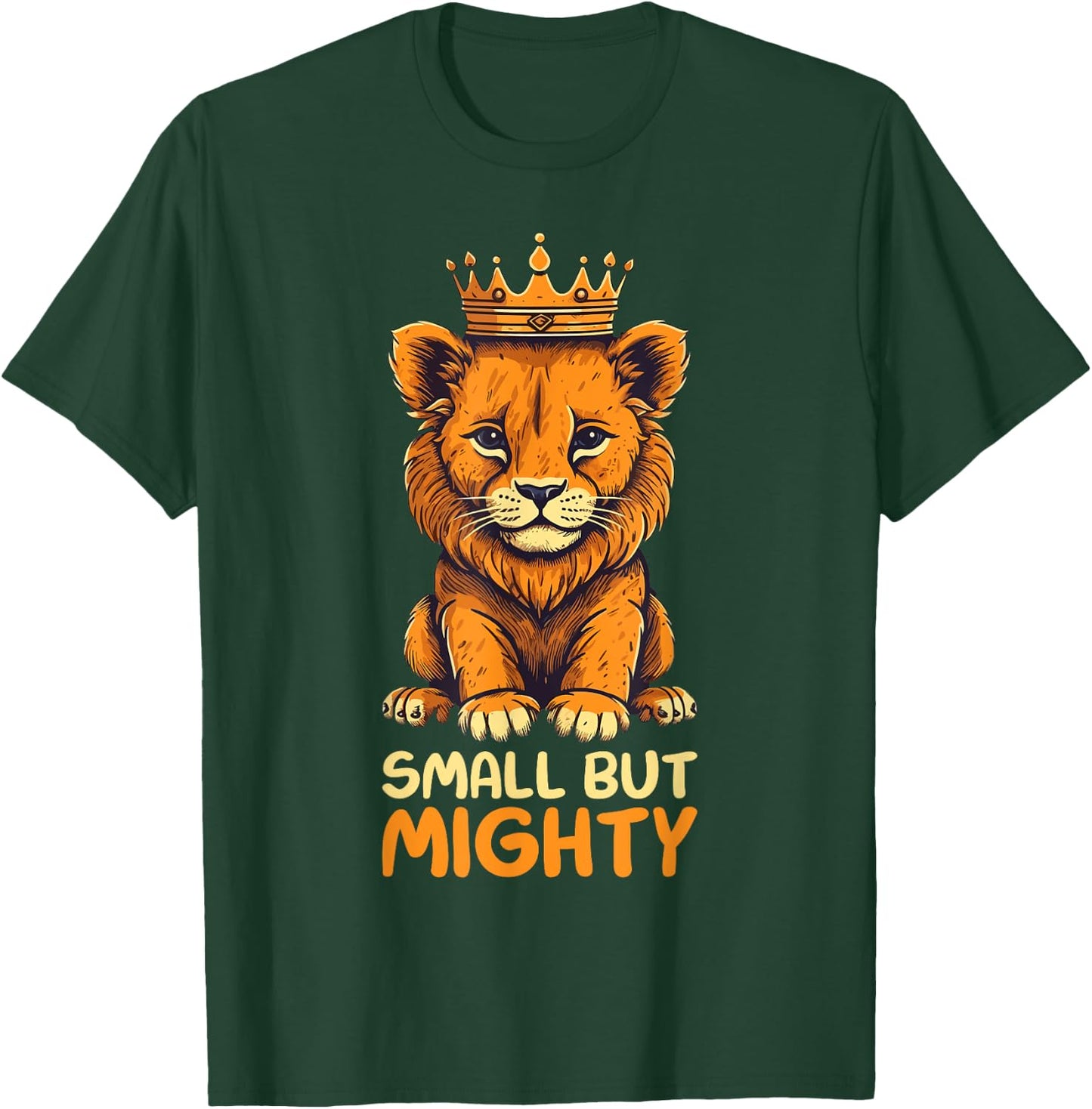 Small but Mighty Funny Lion T-Shirt - T-Shirt | Forest