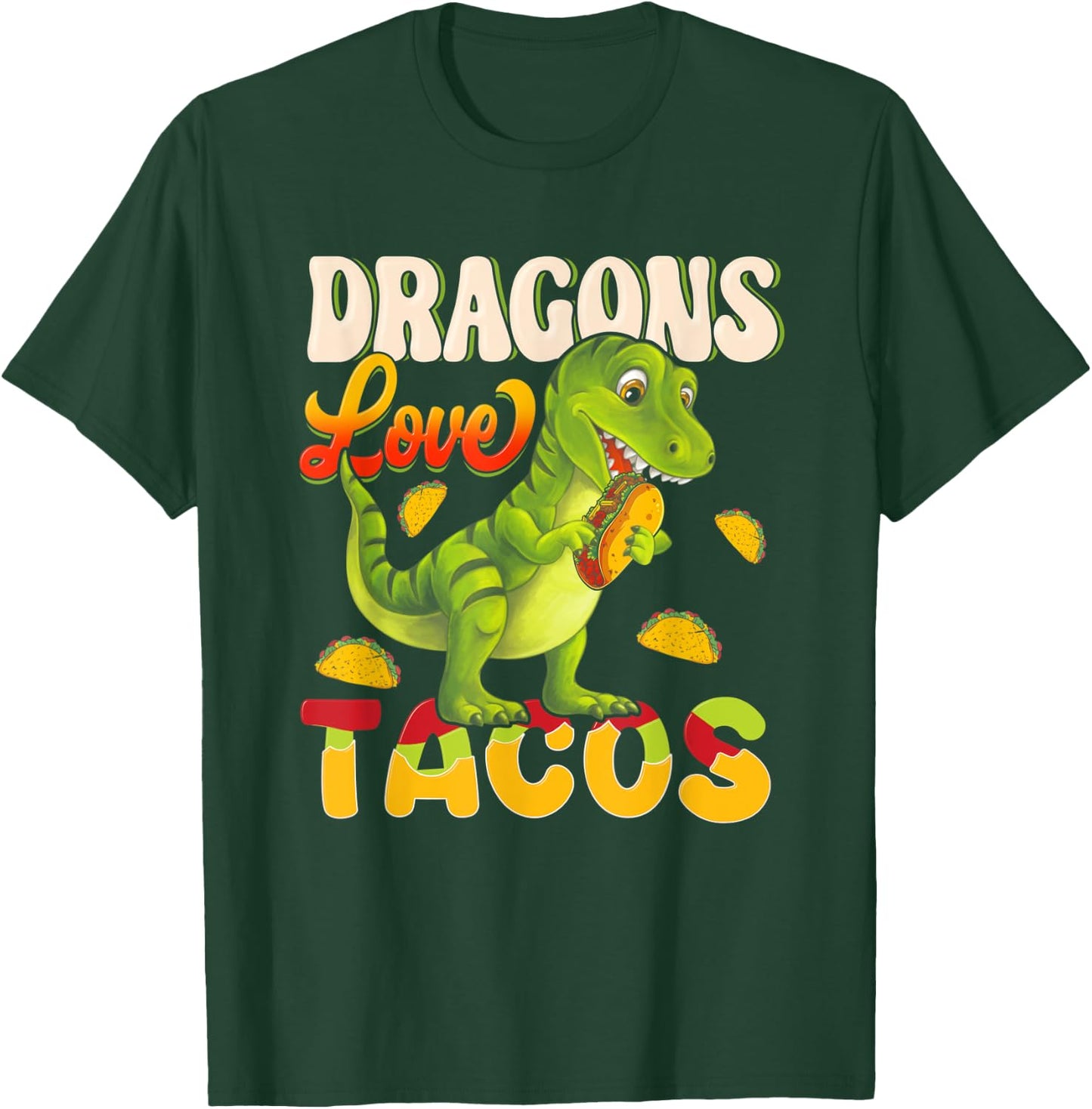 Dragons Tacos Mexican Food For Who Love Dragon And Taco T-Shirt - T-Shirt | Forest