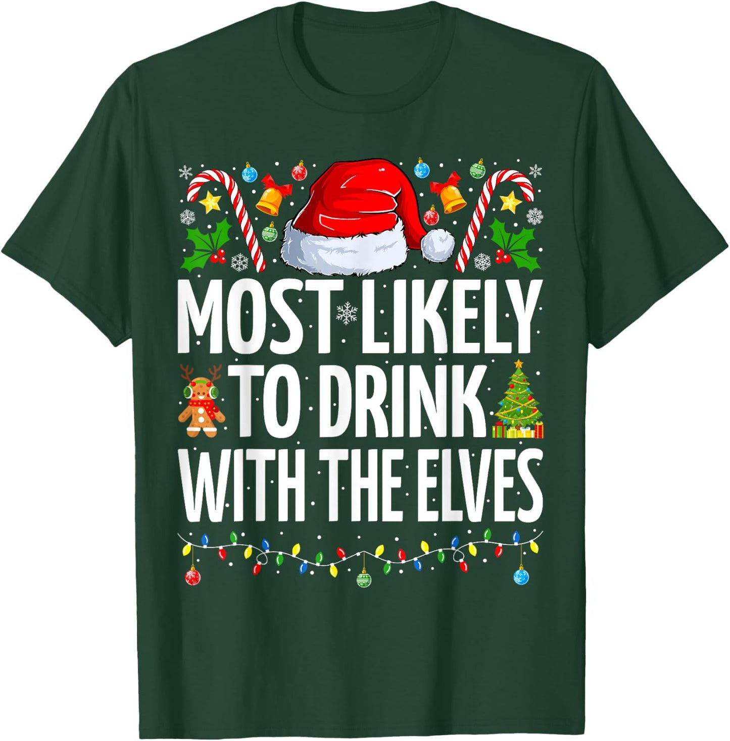 Most Likely to Drink With The Elves Funny Drinking Christmas T-Shirt - T-Shirt | Forest