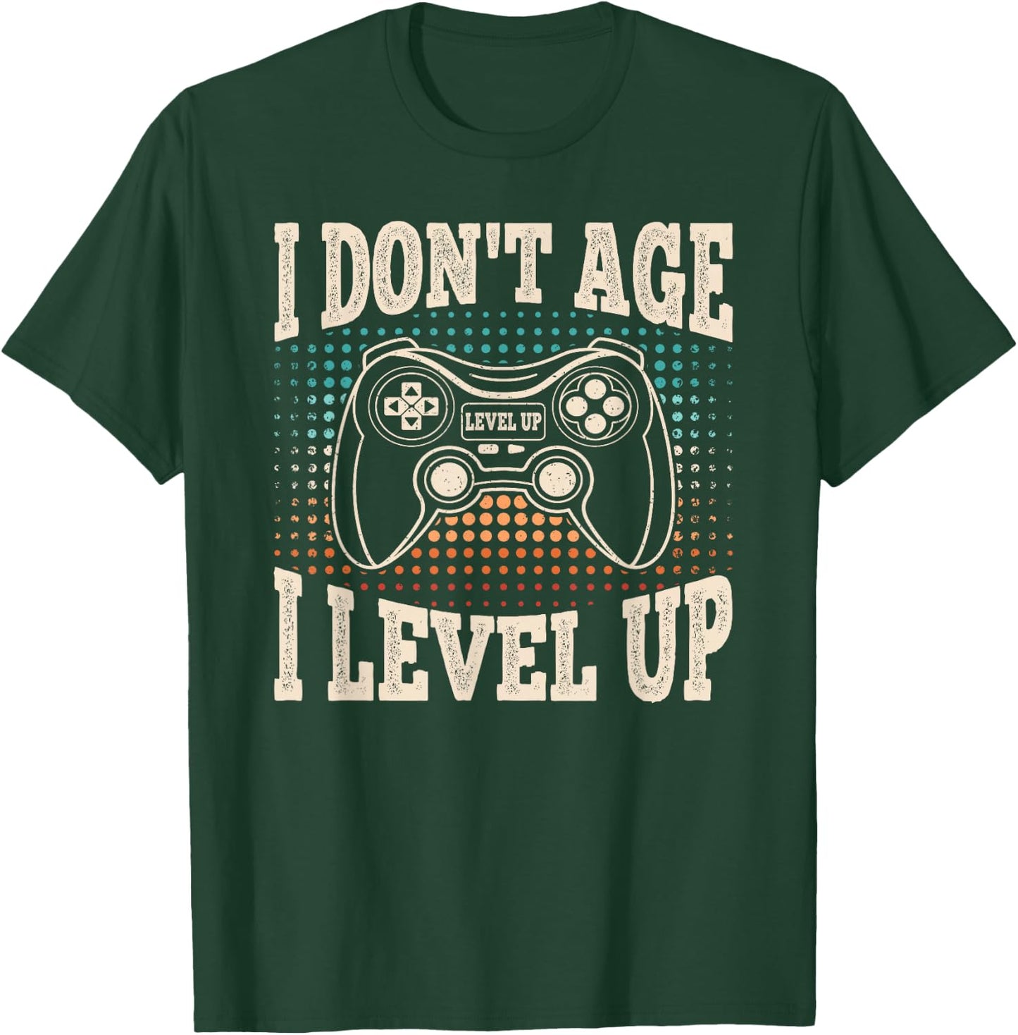I Don't Age I Level Up Video Game Gaming Birthday Men Boys T-Shirt - T-Shirt | Forest