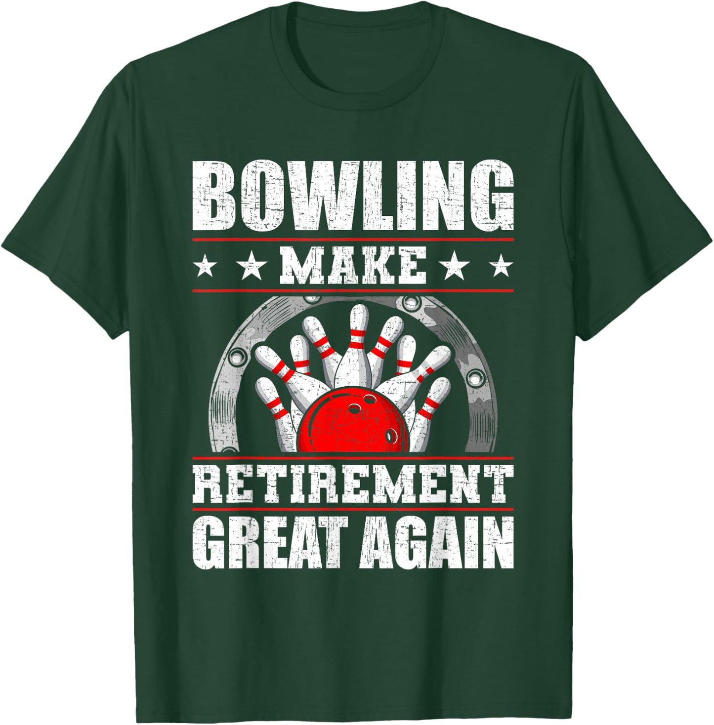 Bowling Make Retirement Great Again Bowler T-Shirt - T-Shirt | Forest