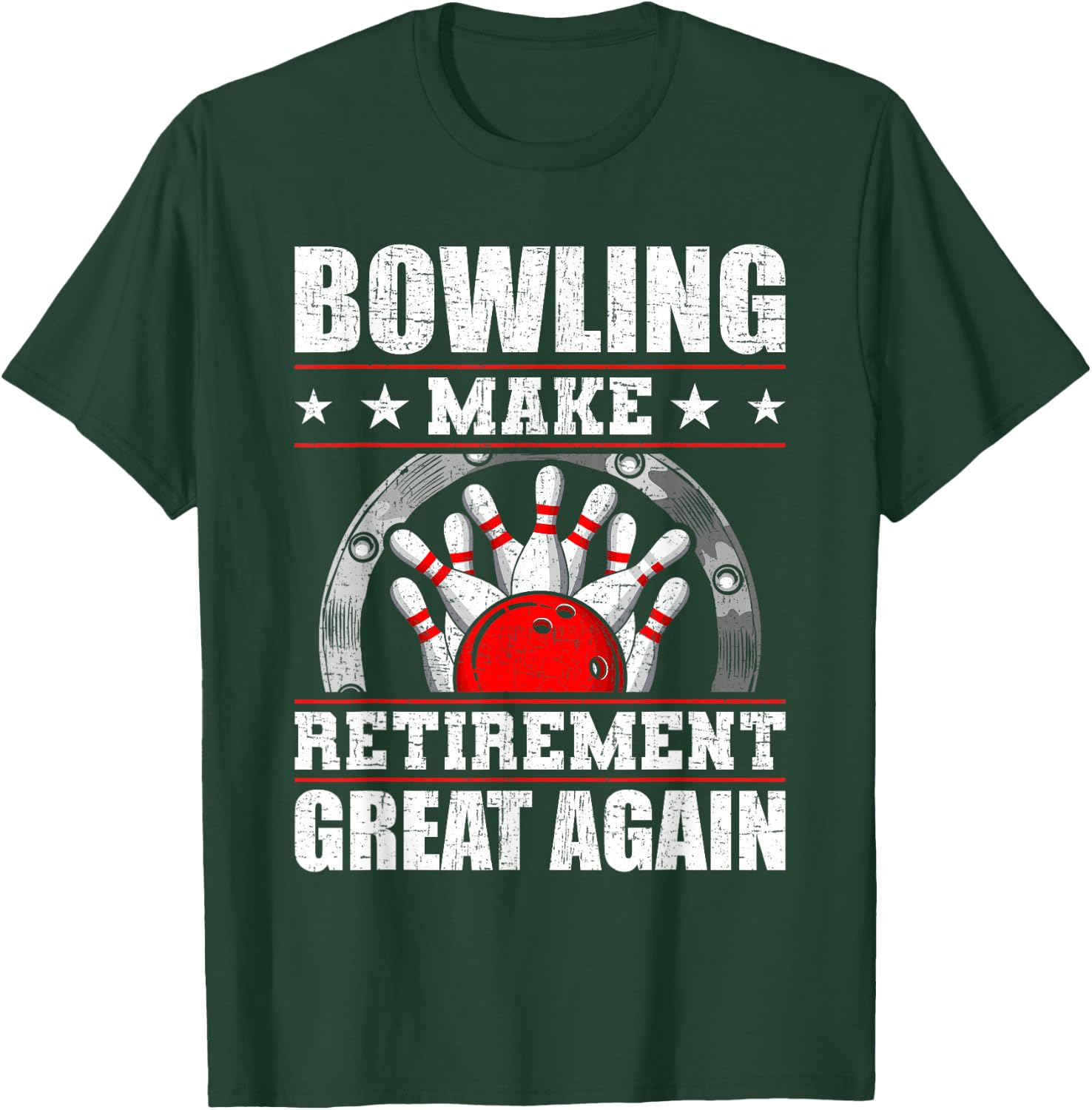 Bowling Make Retirement Great Again Bowler T-Shirt - T-Shirt | Forest