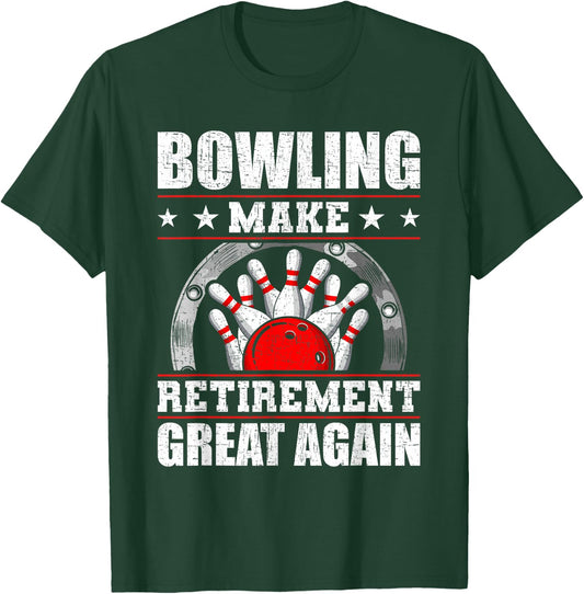 Bowling Make Retirement Great Again Bowler T-Shirt - T-Shirt | Forest