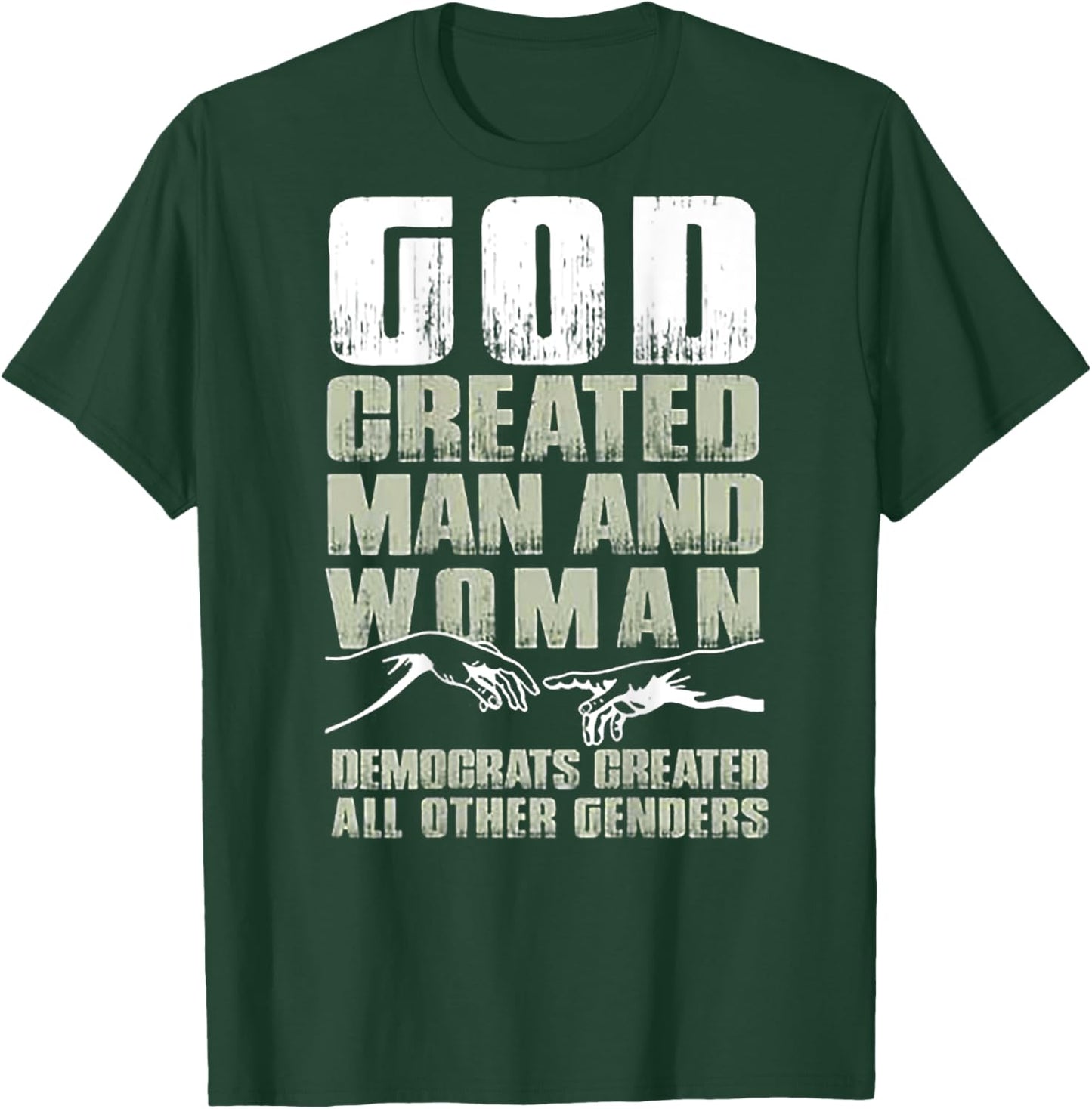 God Created Man & Woman Democrats Created All (on back) T-Shirt - T-Shirt | Forest