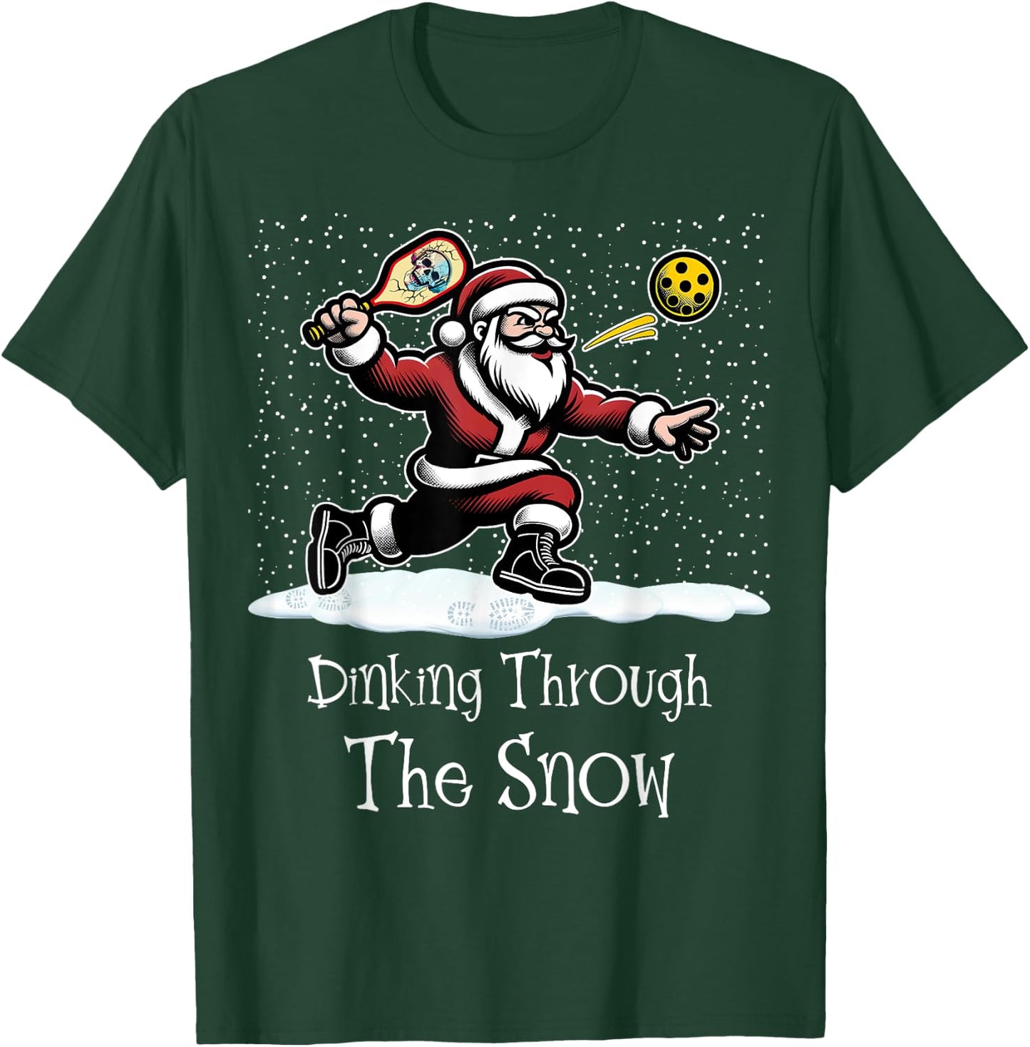 Pickleball Christmas Dinking Through The Snow Santa T-Shirt - T-Shirt | Forest