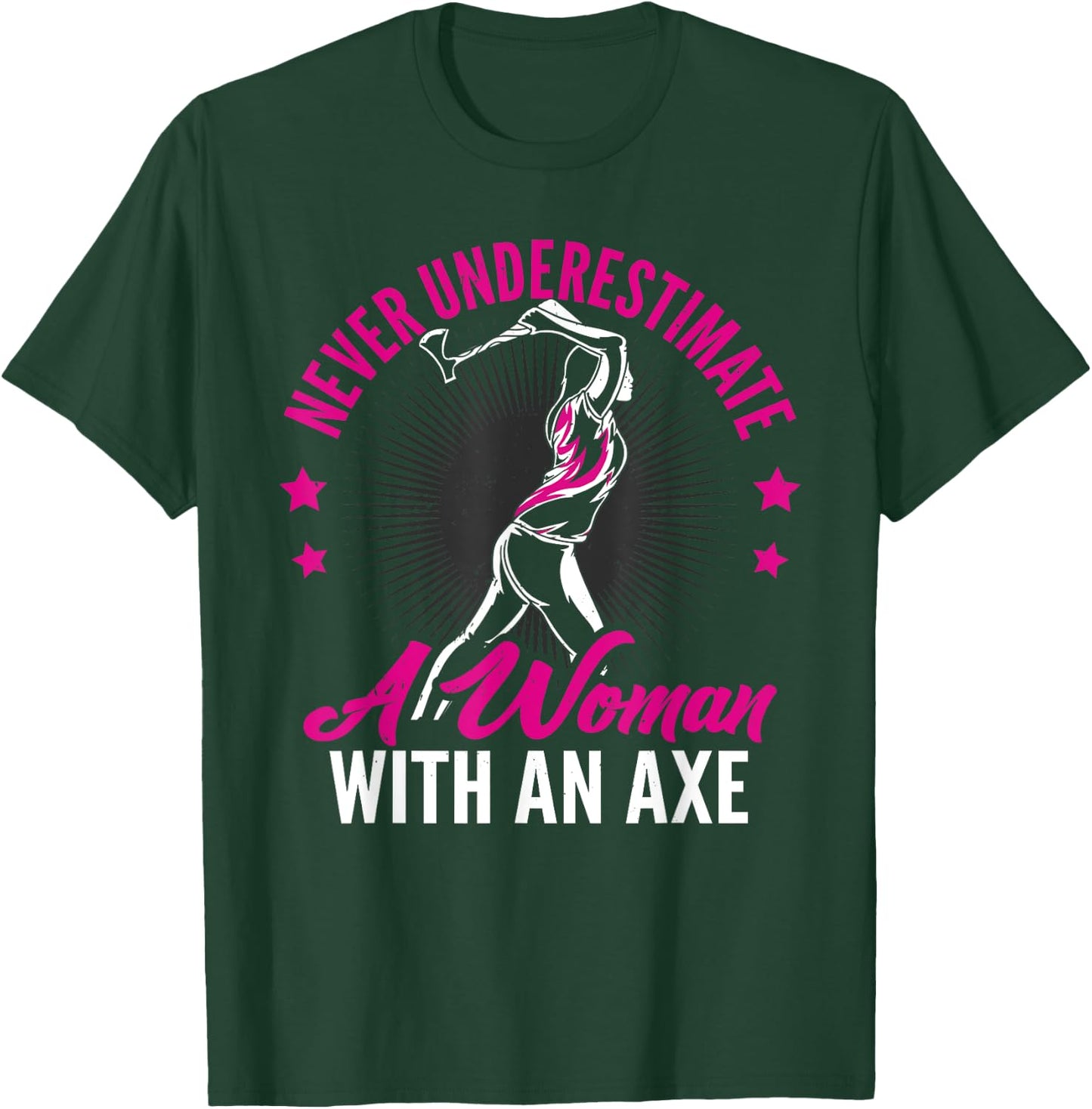 Women Never Underestimate A Woman With An Axe Throwing T-Shirt - T-Shirt | Forest