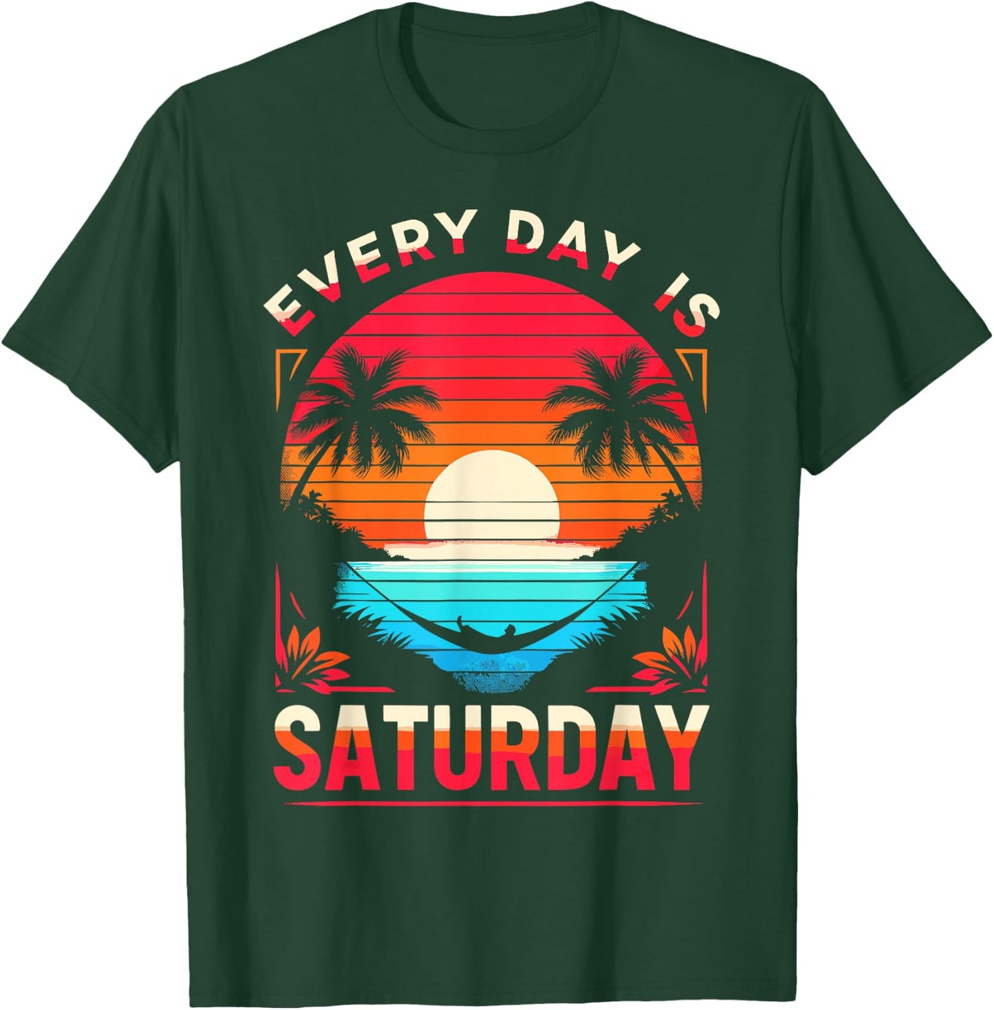 Every Day Is Saturday Funny Retirement Vibes For Retired Men T-Shirt - T-Shirt | Forest