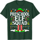 Preschool Elf Squad Xmas Funny Christmas Preschool Teacher T-Shirt - T-Shirt | Forest