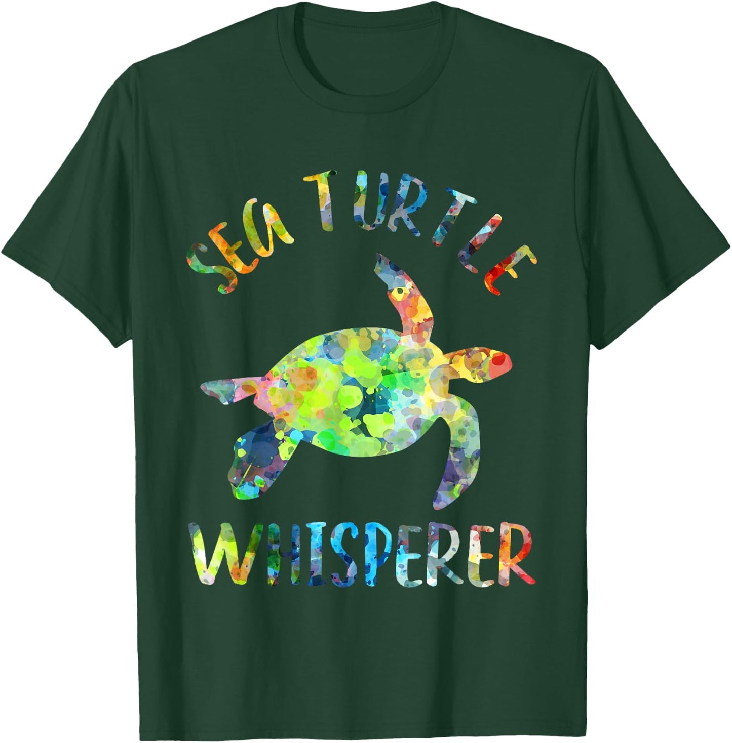 Sea Turtle Whisperer Sea Turtle Lover Funny Sea Turtle Quote T-Shirt - T-Shirt | Forest