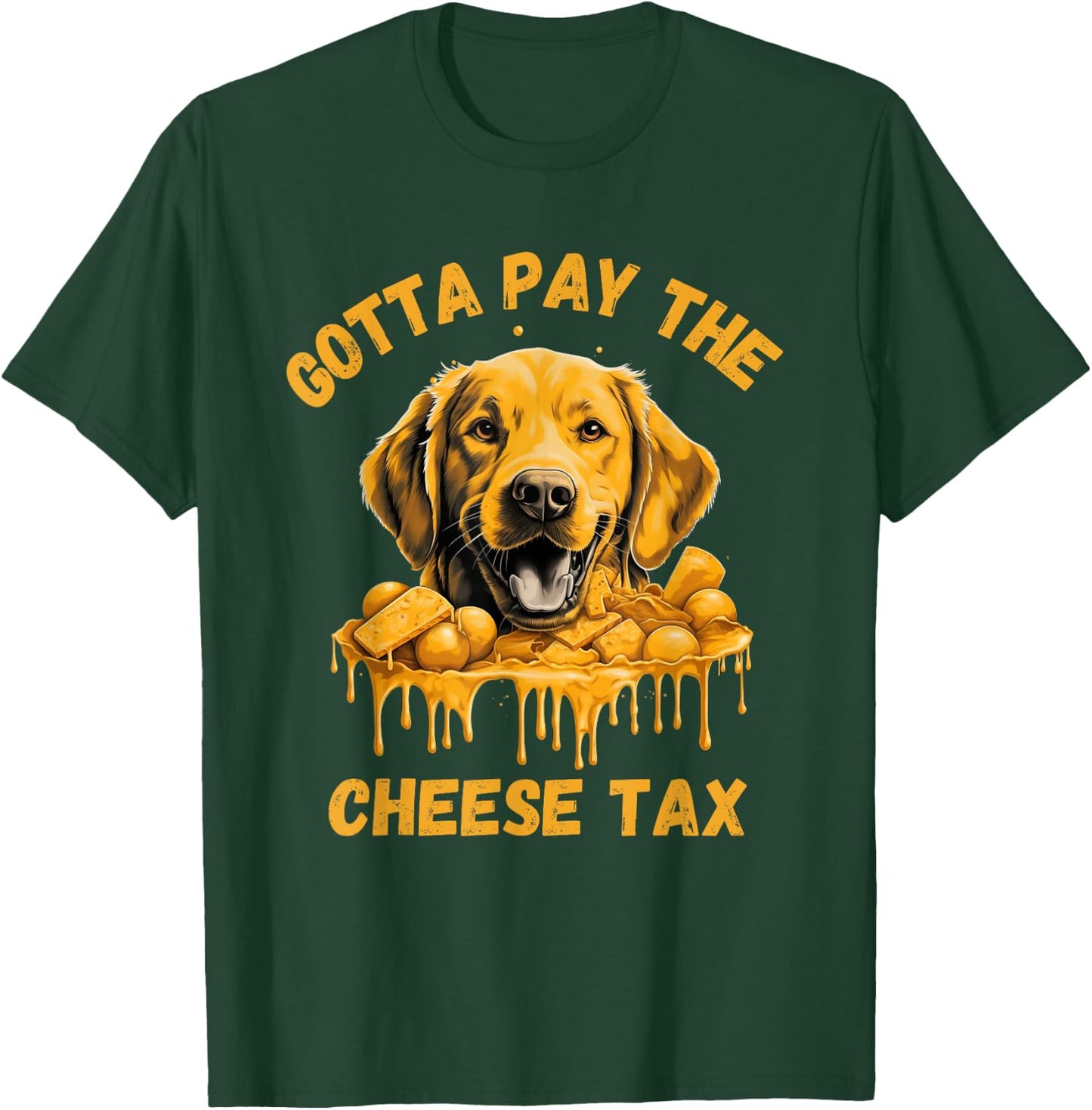 Gotta Pay The Cheese Tax Funny Lab Retriever Cheese Graphic T-Shirt - T-Shirt | Forest