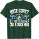 Hate Cops Next Time You Need Help Call A Crackhead Police T-Shirt - T-Shirt | Forest