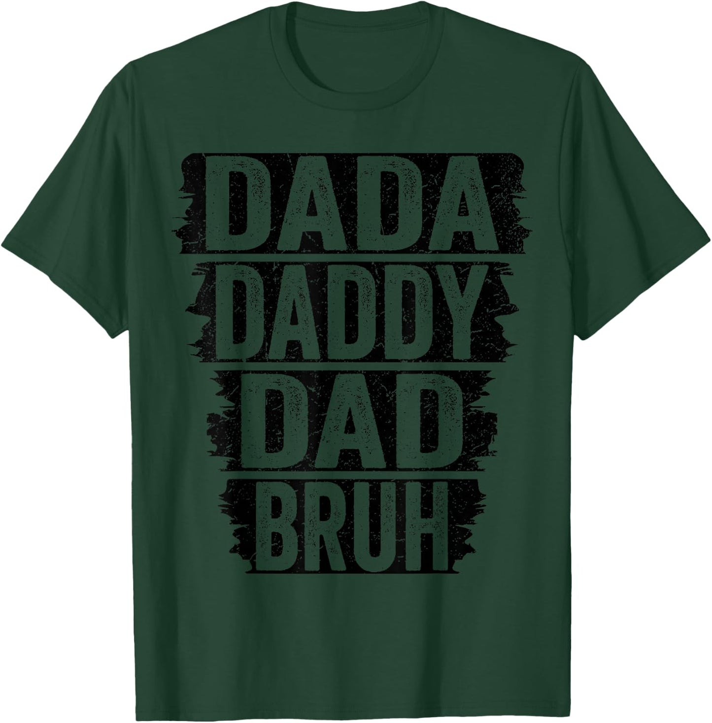 Fathers Day Saying Men Dada Daddy Dad Bruh Vintage Funny T-Shirt - T-Shirt | Forest