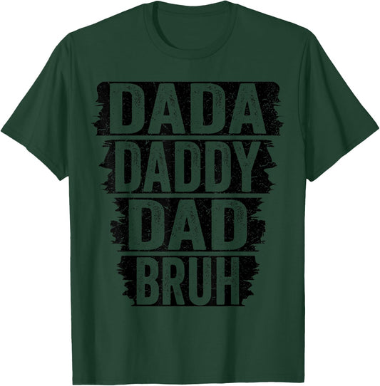 Fathers Day Saying Men Dada Daddy Dad Bruh Vintage Funny T-Shirt - T-Shirt | Forest