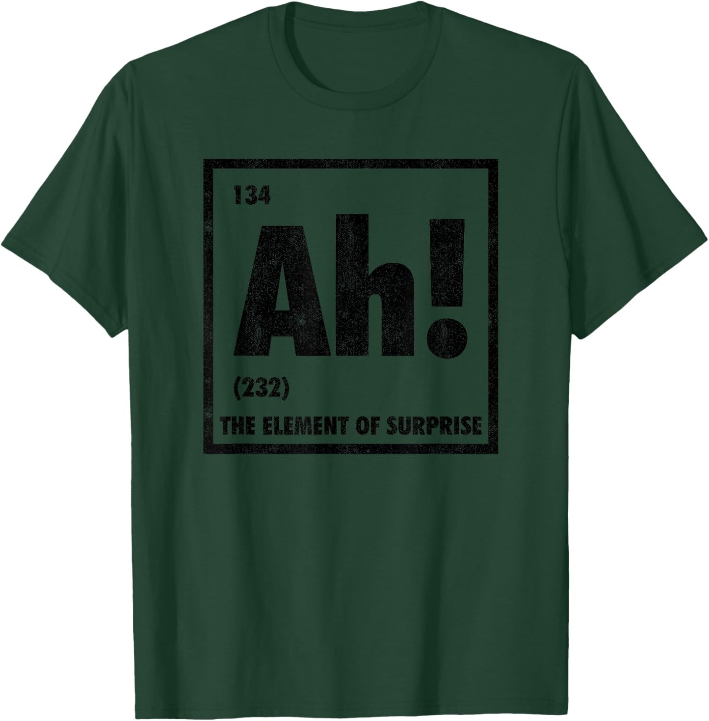 Ah The Element Of Surprise Funny Periodic Table T-Shirt - T-Shirt | Forest