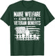Make Welfare As Hard To Get As Veteran Benefits T-Shirt - T-Shirt | Forest
