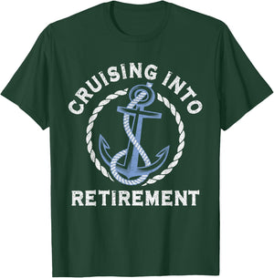 Sailing Boating Vacation Cruising Into Retirement Cruise T-Shirt - T-Shirt | Forest