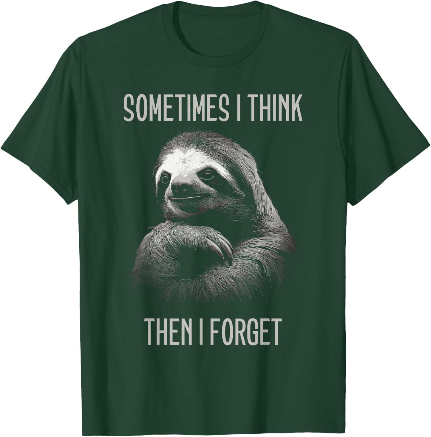 Sometimes I Think Then I Forget - Funny Sloth T-Shirt - T-Shirt | Forest