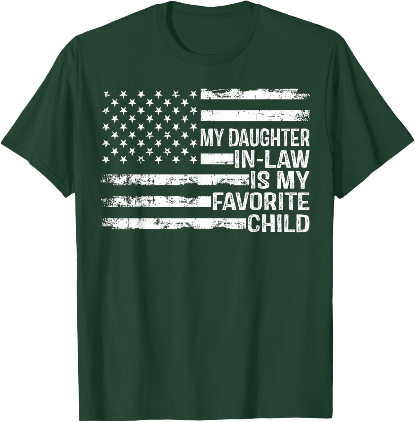 American Flag My Daughter in Law is My Favorite Child Parent T-Shirt - T-Shirt | Forest