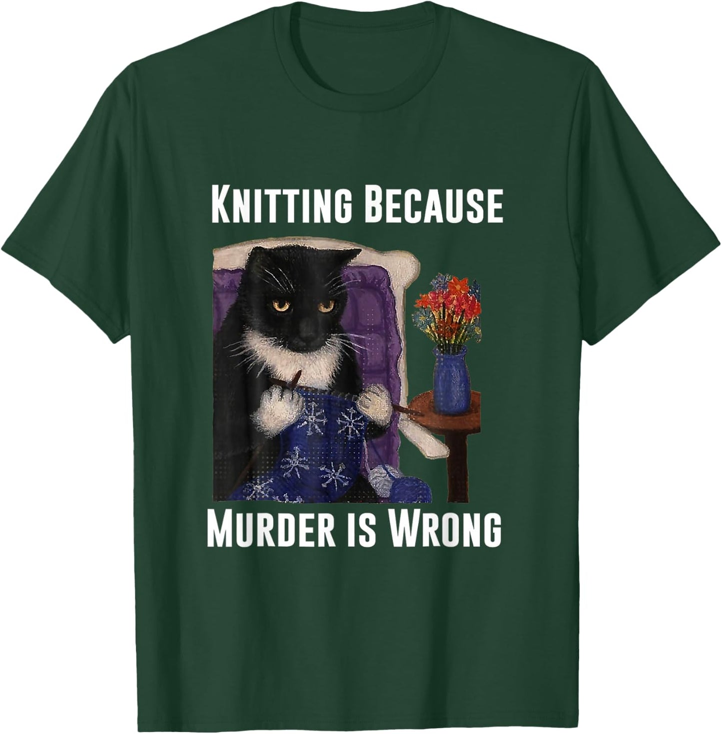 Knitting Cat Knitting Because Murder Is Wrong T-Shirt - T-Shirt | Forest