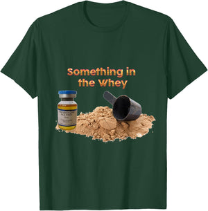 Something in the Whey T-Shirt - T-Shirt | Forest