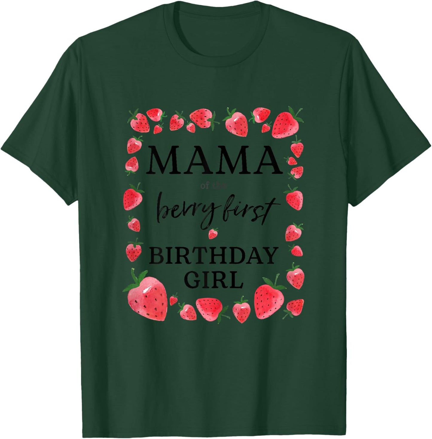 Mama of The Berry First Birthday Girl Sweet One Strawberry T-Shirt - T-Shirt | Forest