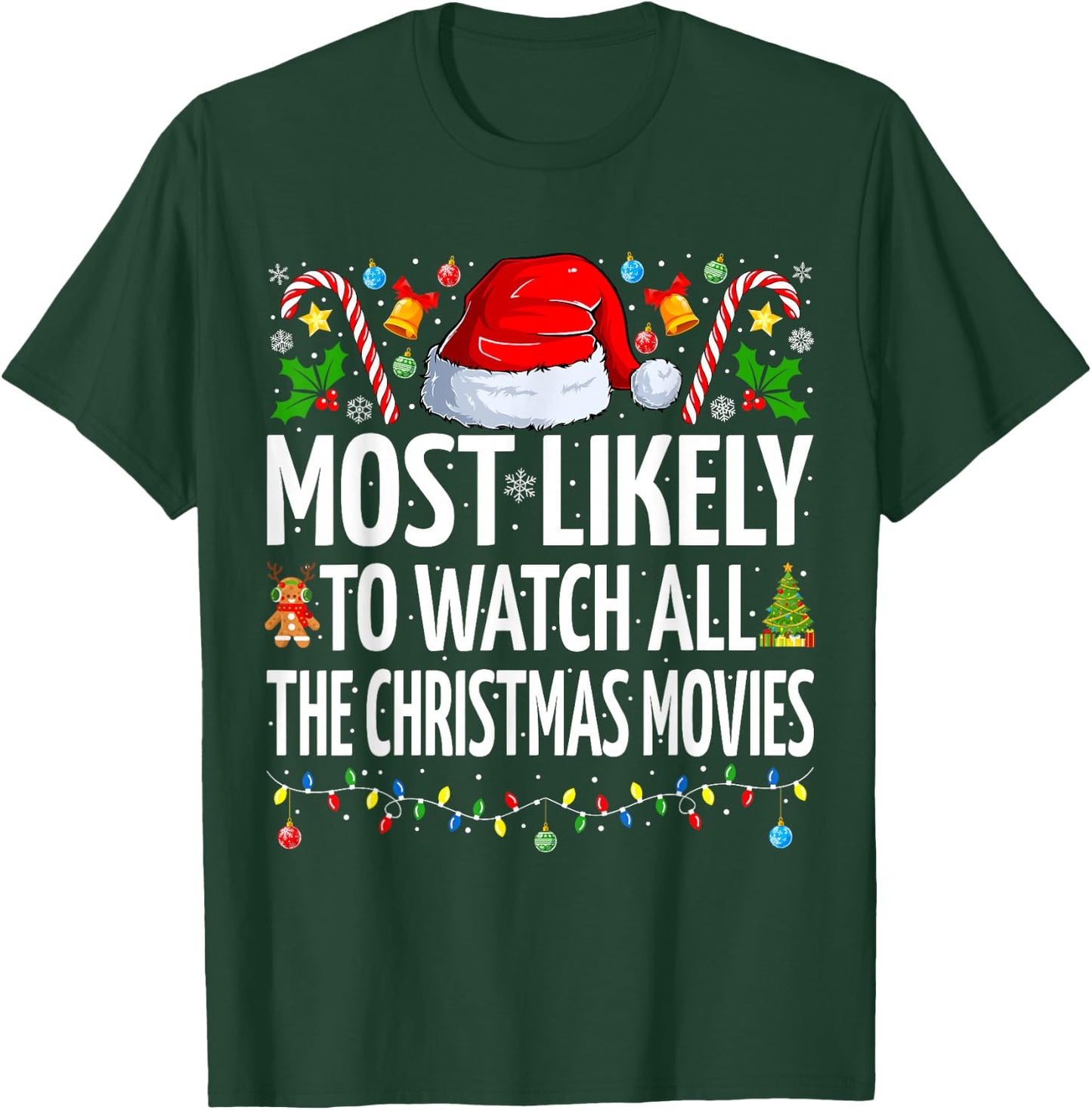 Most Likely To Watch All The Christmas Movies Christmas T-Shirt - T-Shirt | Forest