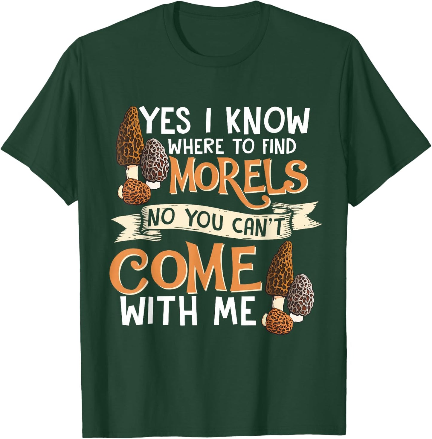 Yes I Know Where To Find The Morels I Mycology T-Shirt - T-Shirt | Forest