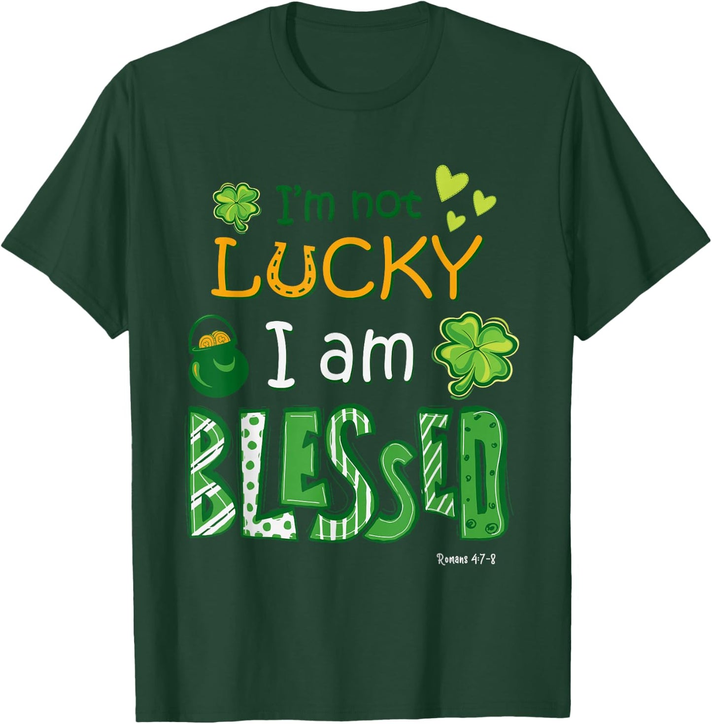 Christian Jesus St Patricks Day I'm Not Lucky I'm Blessed T-Shirt - T-Shirt | Forest