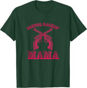 PISTOL PACKIN' MAMA - Funny Country Mom T-Shirt - T-Shirt | Forest