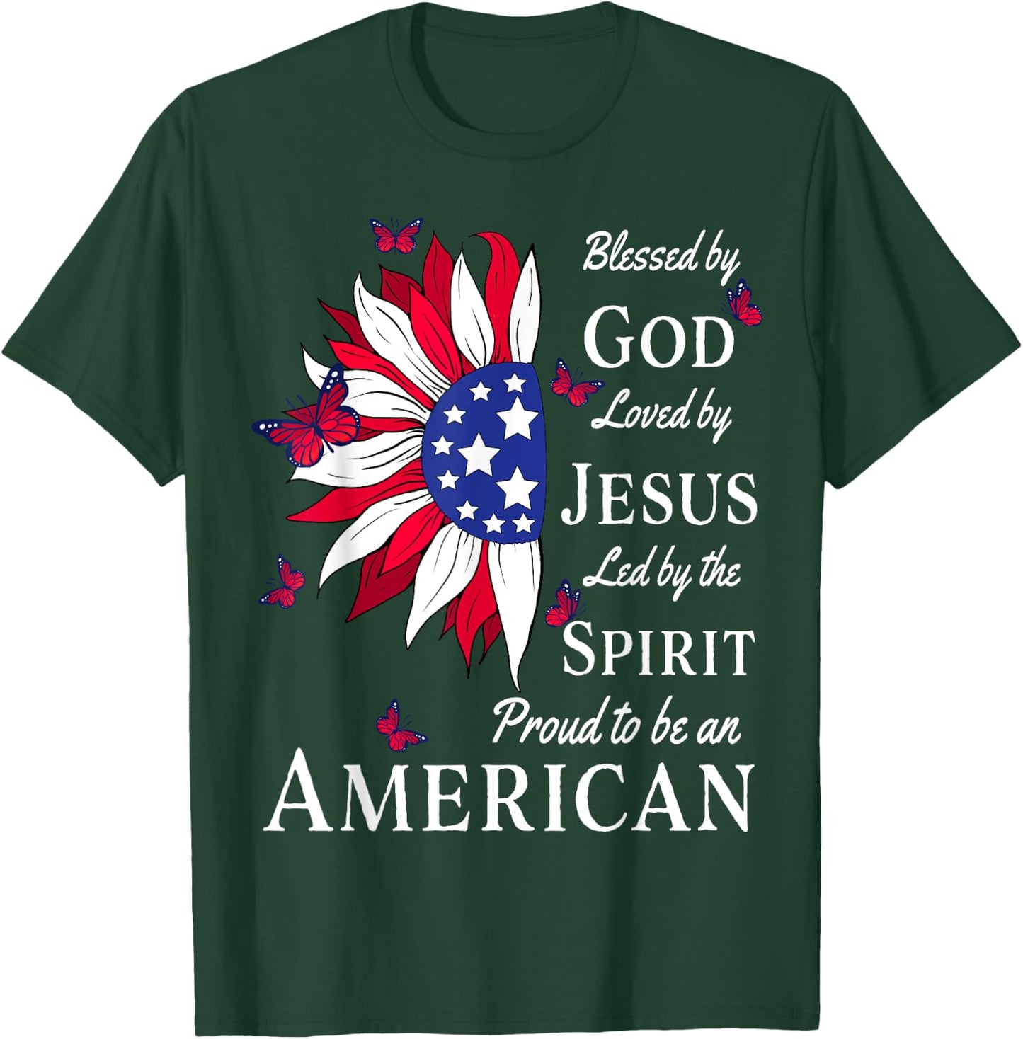 Blessed By God - Loved By Jesus, Proud American Sunflower T-Shirt - T-Shirt | Forest
