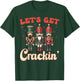 Let's Get Crackin' Nutcracker Christmas Pajamas Dance Team T-Shirt - T-Shirt | Forest