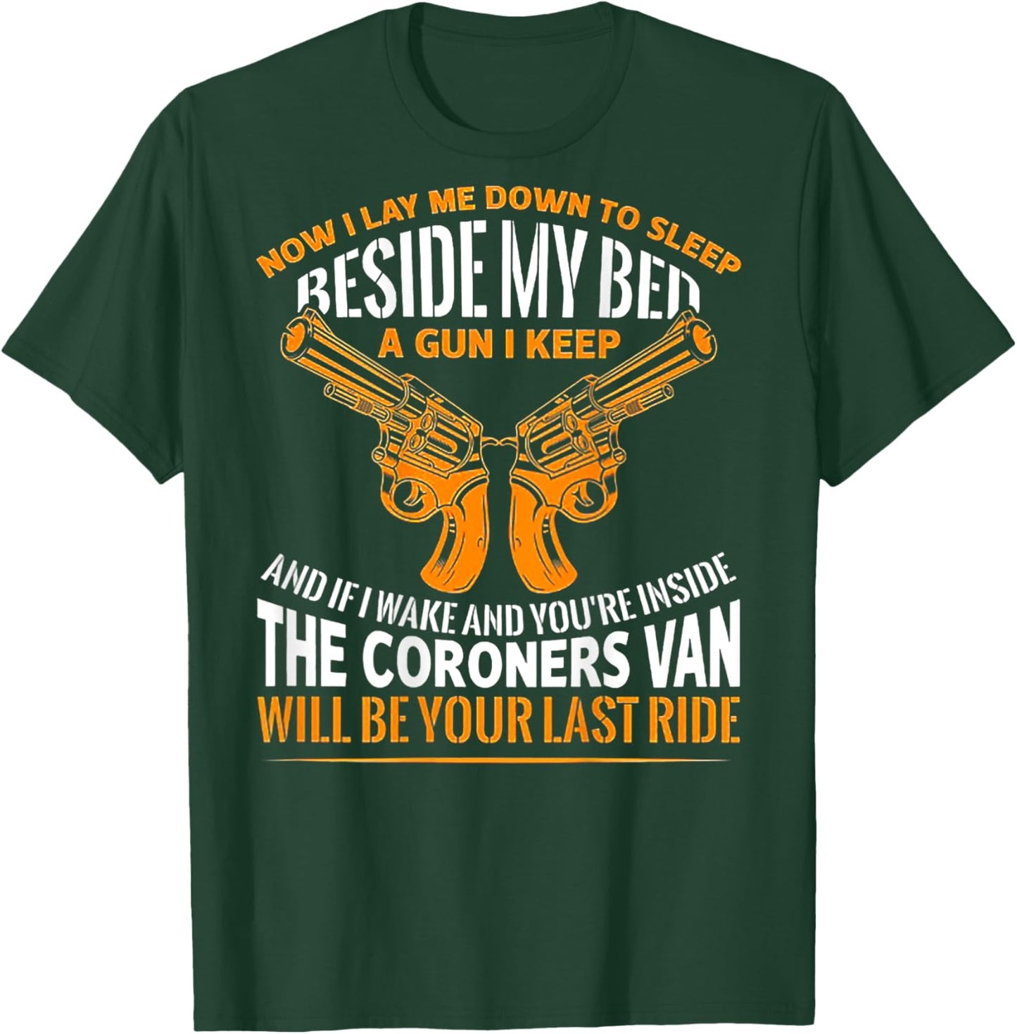 Now I Lay Me Down To Sleep Beside My Bed A Gun (on back) T-Shirt - T-Shirt | Forest