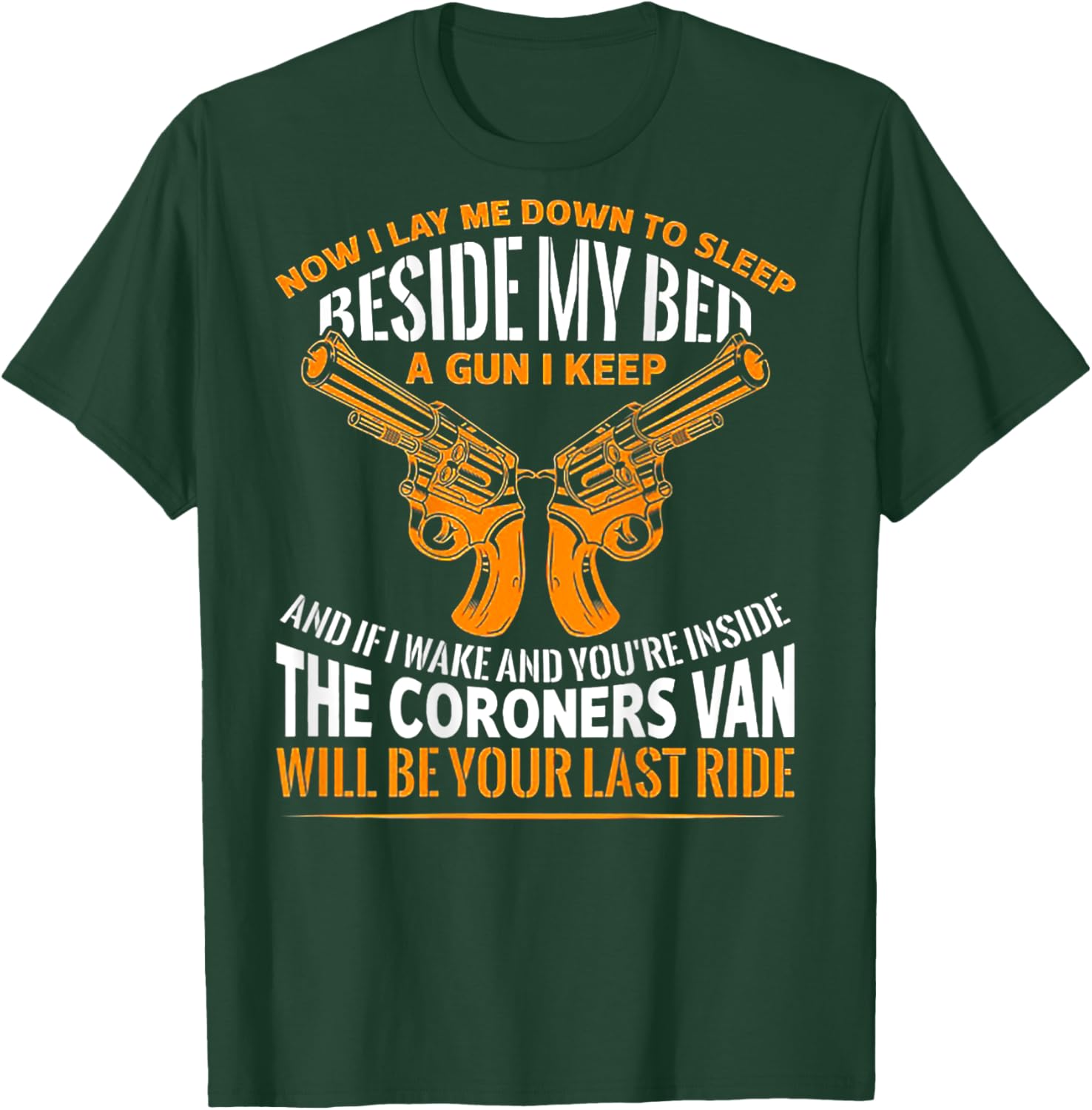 Now I Lay Me Down To Sleep Beside My Bed A Gun (on back) T-Shirt - T-Shirt | Forest
