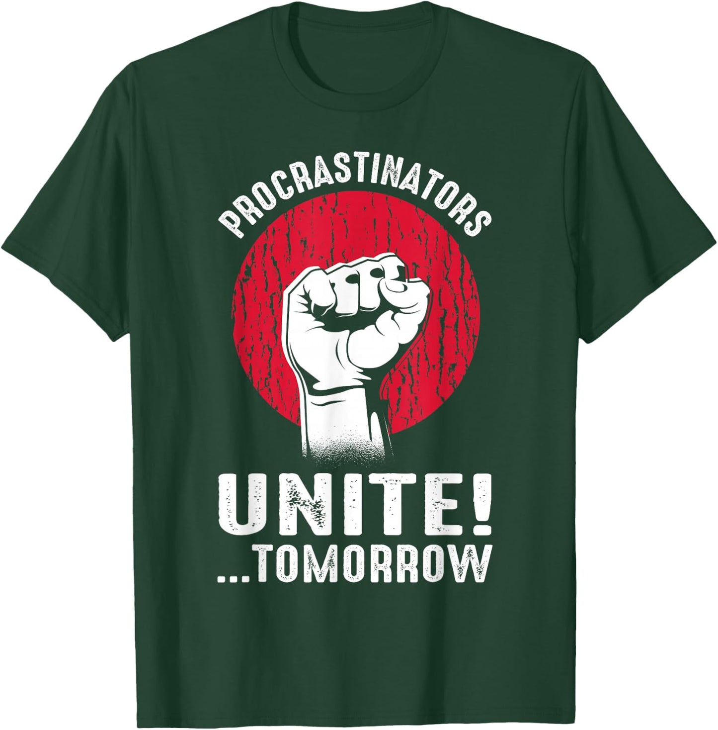 Procrastinators Unite Tomorrow Sarcasm T-Shirt - T-Shirt | Forest