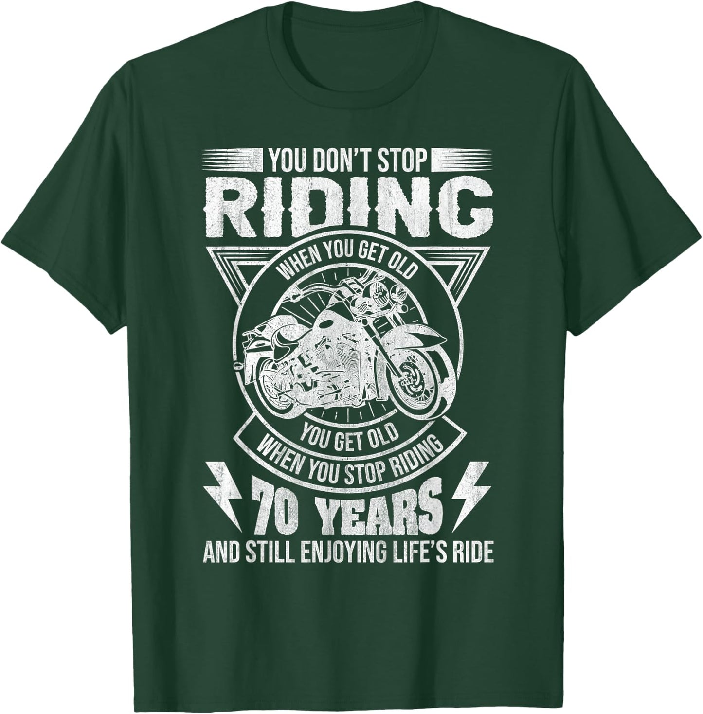 Don't Stop Riding When You Get Old Motorcycle 70th Birthday T-Shirt - T-Shirt | Forest