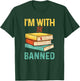 I'm With The Banned Books | Literature | Bookworm T-Shirt - T-Shirt | Forest