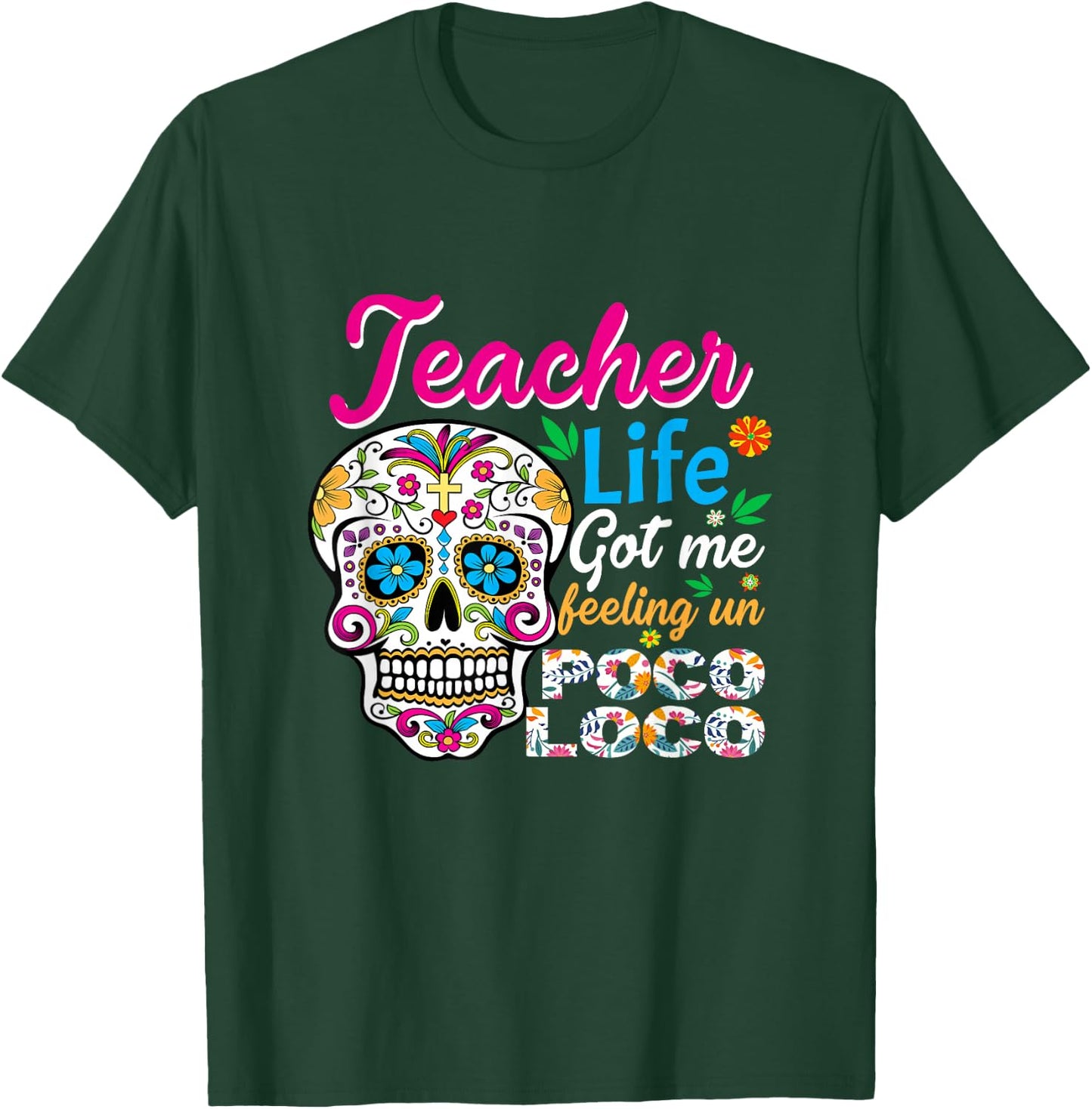 Teacher Life Got Me Feeling Un Poco Loco Spanish Teacher T-Shirt - T-Shirt | Forest