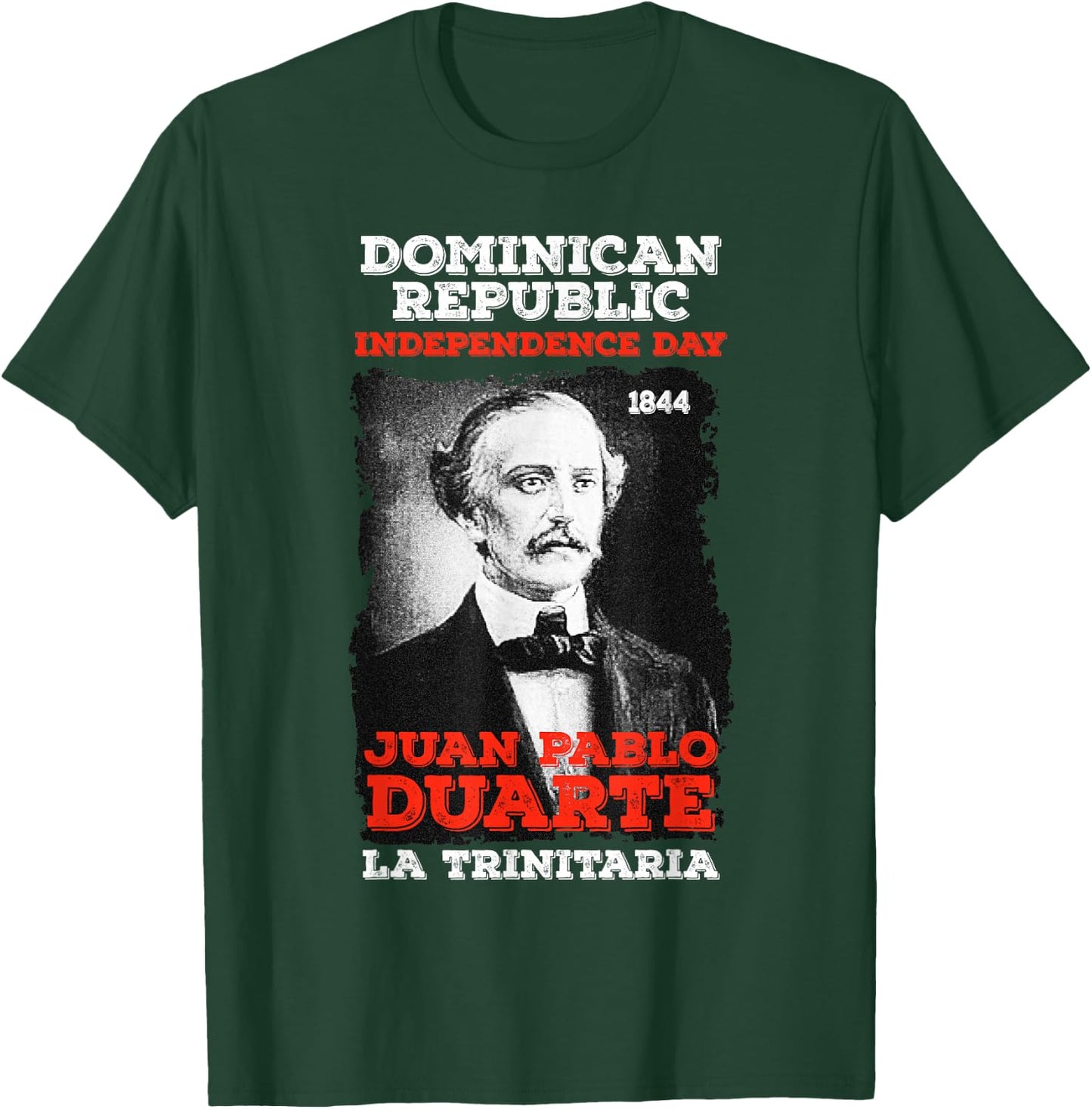Dominican Republic Independence Day Juan Pablo Duarte T-Shirt - T-Shirt | Forest