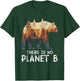 There is no Planet B Endangered Animals Protected species T-Shirt - T-Shirt | Forest