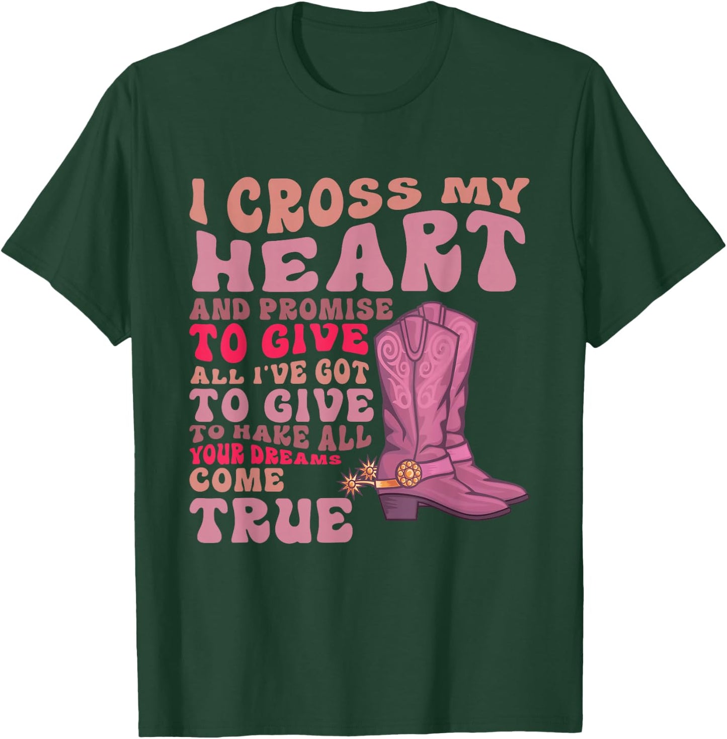 I Cross My Heart and Promise Apparel T-Shirt - T-Shirt | Forest