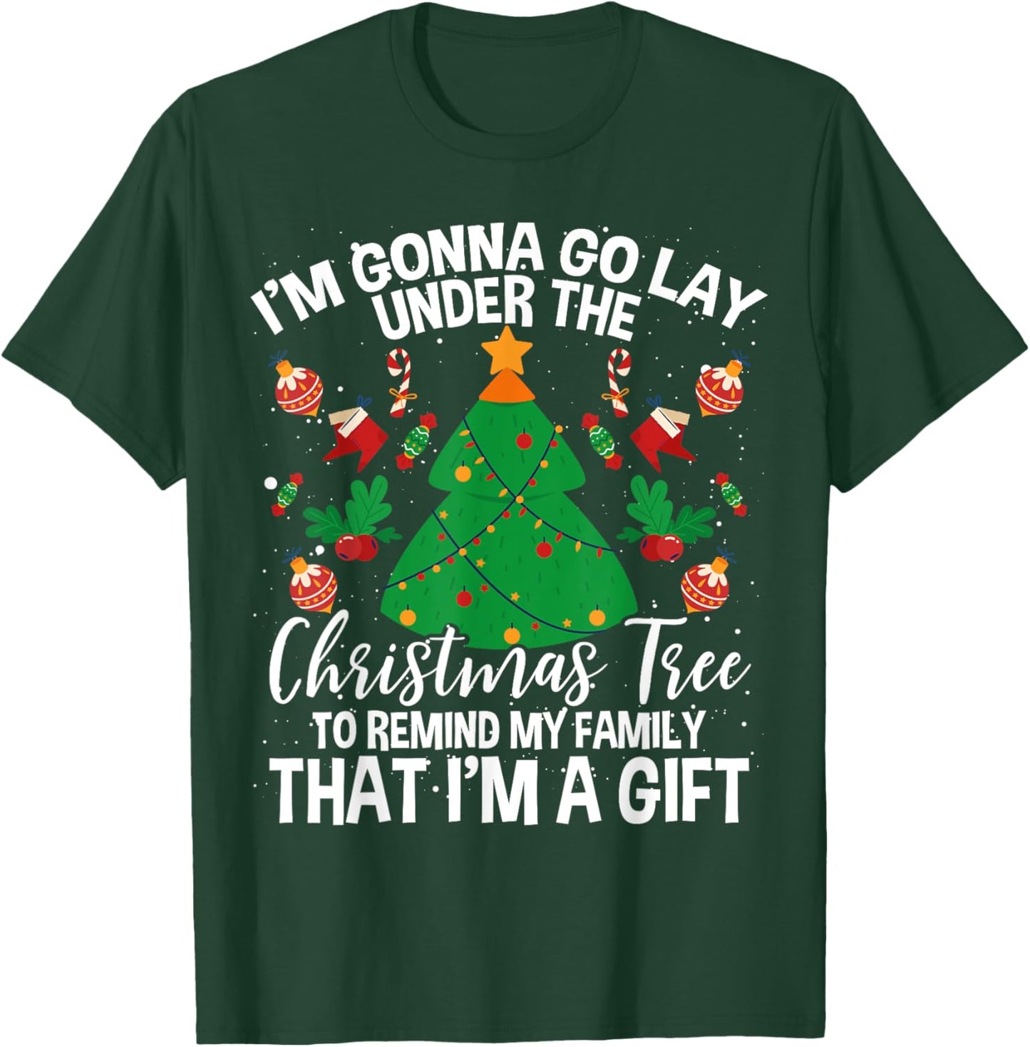 Gonna Go Lay Under The Tree To Remind My Family I'm A Gift T-Shirt - T-Shirt | Forest