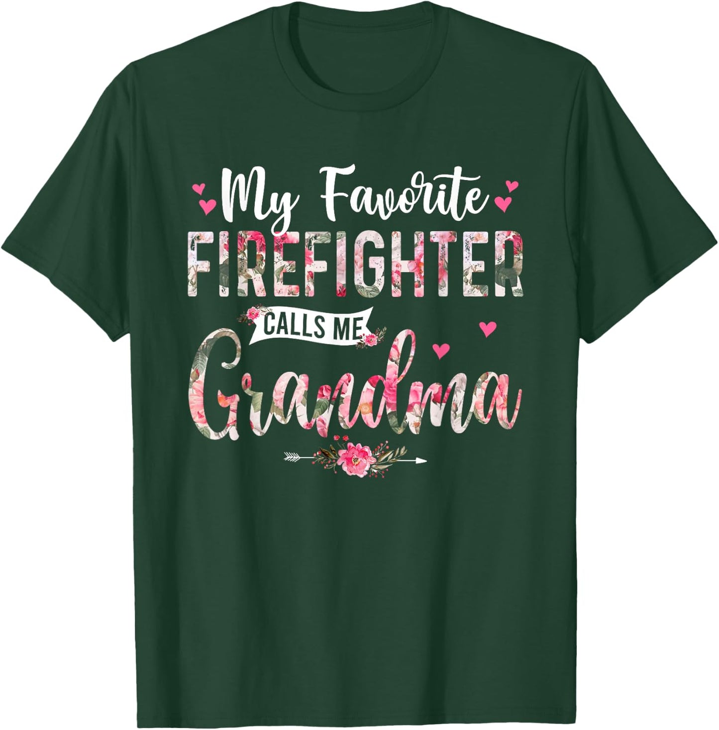 My Favorite Firefighter Call Me Grandma Happy Mother's Day T-Shirt - T-Shirt | Forest