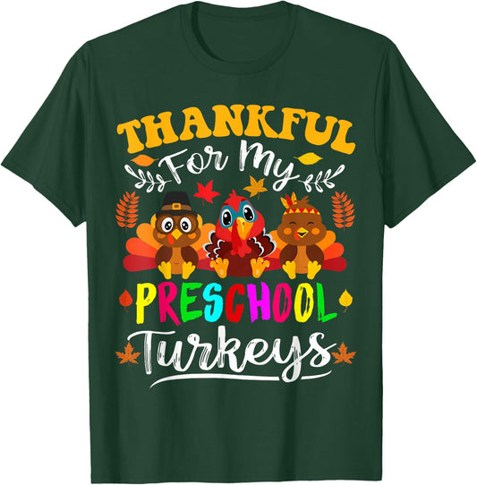 Thankful For My Preschool Turkeys Thanksgiving Teacher Fall T-Shirt - T-Shirt | Forest
