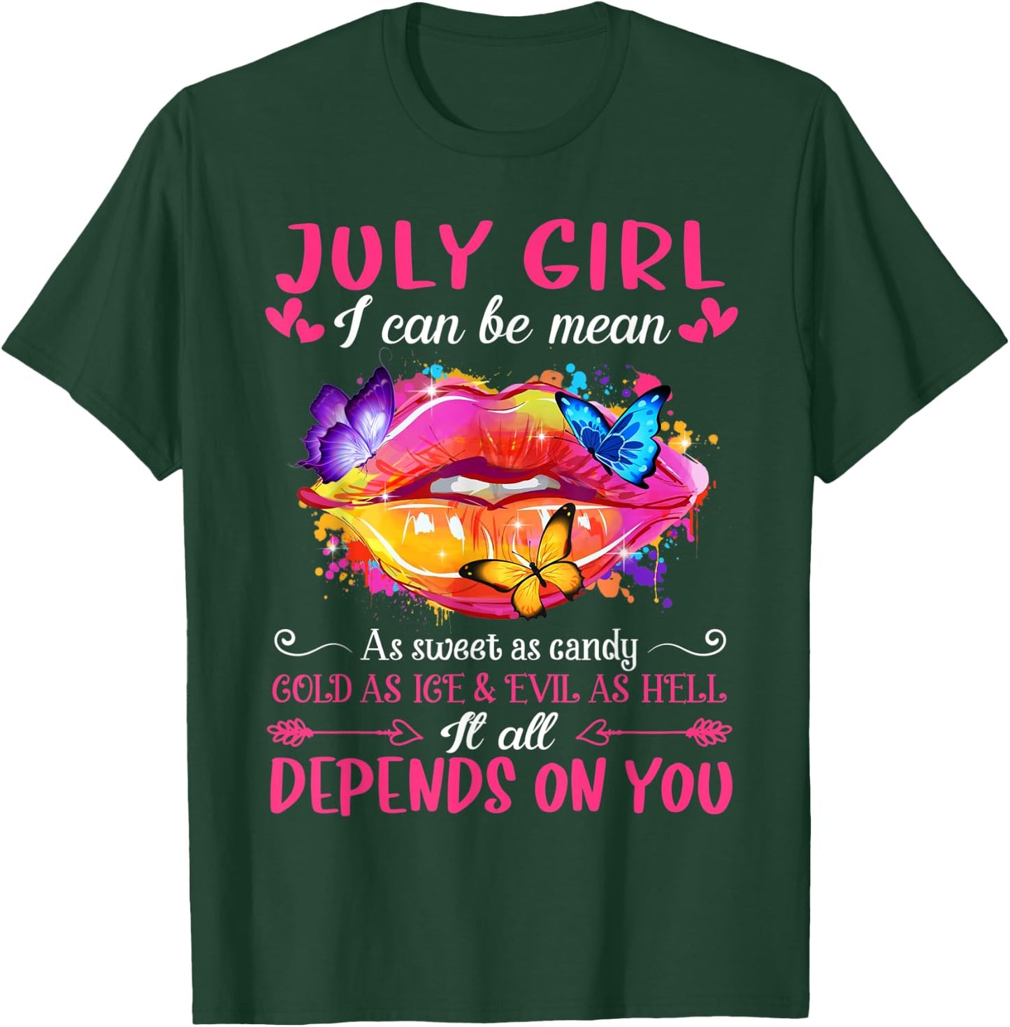 July Girl I Can Be Mean As Sweet As Candy Lips Birthday T-Shirt - T-Shirt | Forest