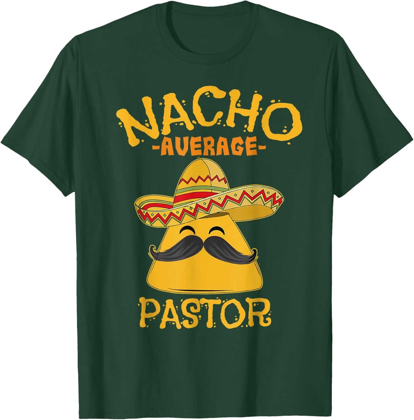 Nacho Average Pastor Preacher Religious Leader Cinco de Mayo T-Shirt - T-Shirt | Forest