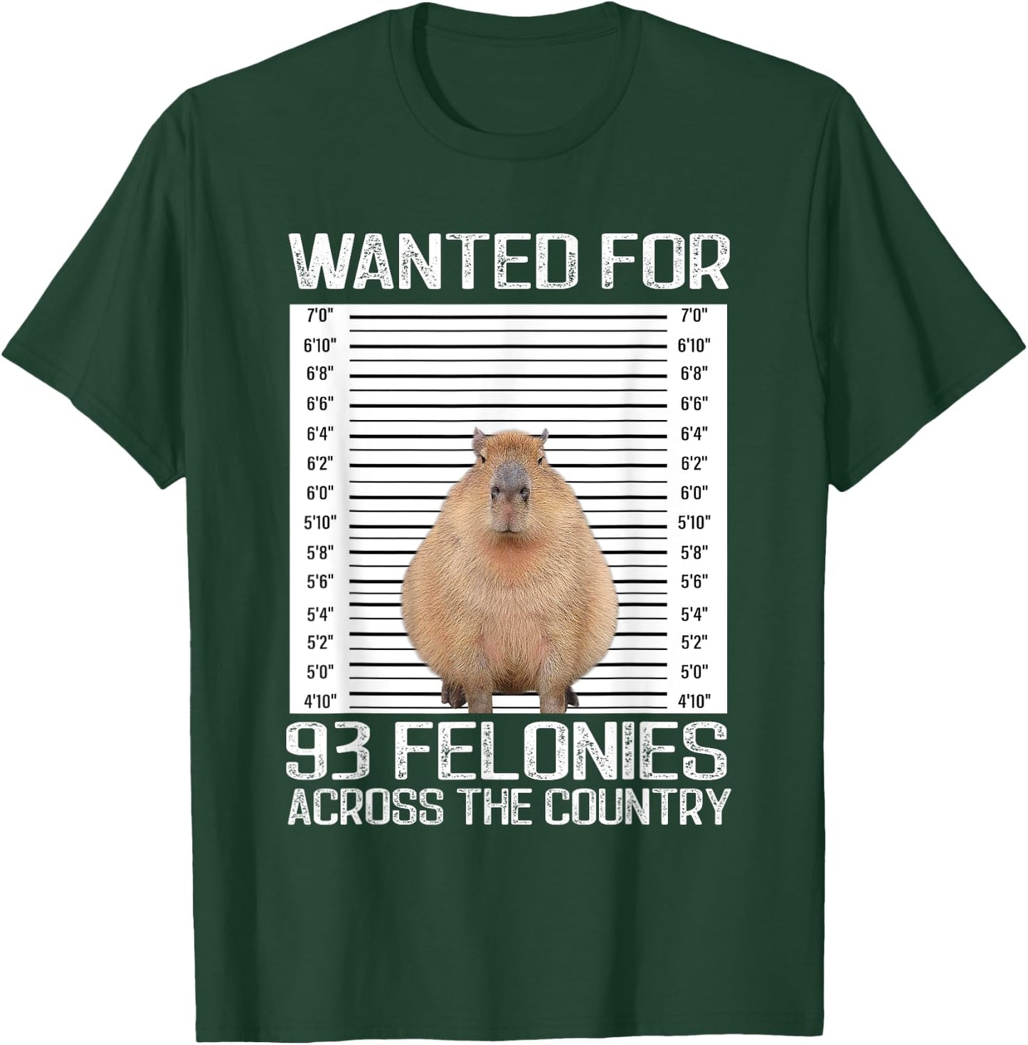 Capybara Mugshot Wanted For 93 Felonies Across The Country T-Shirt - T-Shirt | Forest