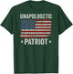 Unapologetic Patriot - Patriotic American Freedom USA (BACK) T-Shirt - T-Shirt | Forest