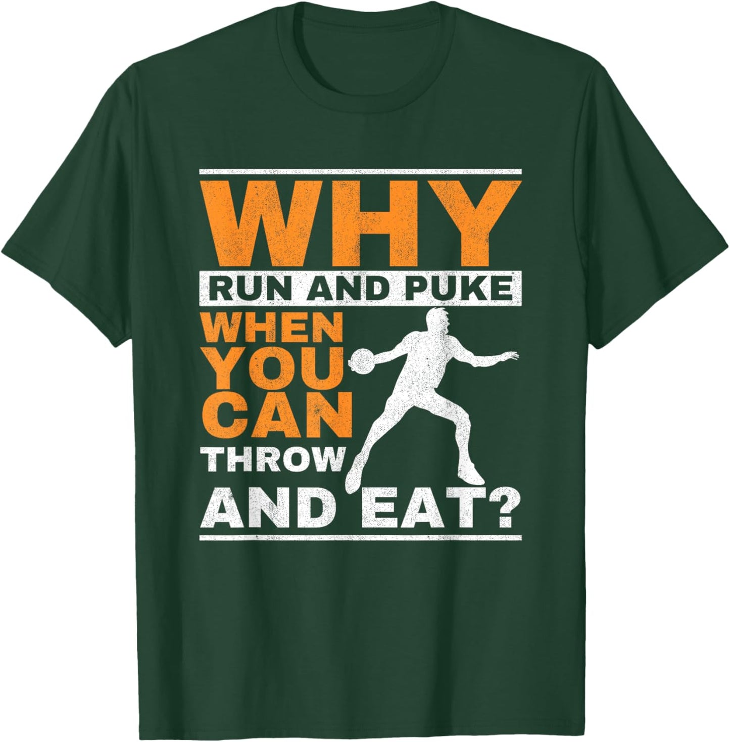 Why Run and Puke Discus Thrower Throw Tack and Field Discus Small T-Shirt - T-Shirt | Forest